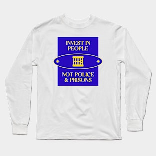 Invest In People Not Prisons - ACAB Long Sleeve T-Shirt